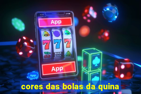 cores das bolas da quina